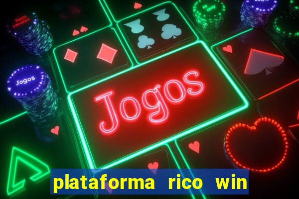 plataforma rico win paga mesmo